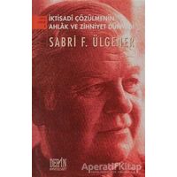 İktisadi Çözümlemenin Ahlak ve Zihniyet Dünyası - Sabri F. Ülgener - Derin Yayınları