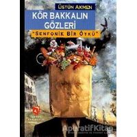 Kör Bakkalın Gözleri - Üstün Akmen - Aksoy Yayıncılık