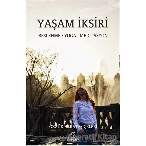 Yaşam İksiri - Özgür Karataş Çelebi - Hermes Yayınları