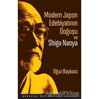 Modern Japon Edebiyatının Doğuşu ve Shiga Naoya - Oğuz Baykara - Boğaziçi Üniversitesi Yayınevi