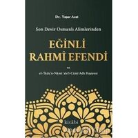 Son Devir Osmanlı Alimlerinden Eğinli Rahmi Efendi - Yaşar Acat - Kitabi Yayınevi