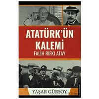 Atatürk’ün Kalemi - Falih Rıfkı Atay - Yaşar Gürsoy - Destek Yayınları