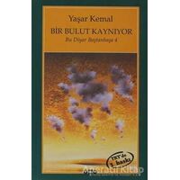 Bir Bulut Kaynıyor - Yaşar Kemal - Yapı Kredi Yayınları