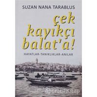 Çek Kayıkçı Balata! - Suzan Nana Tarablus - Varlık Yayınları