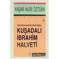 İslam Düşüncesinde Bir Dönüm Noktası Kuşadalı İbrahim Halveti