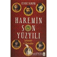 Haremin Son Yüzyılı - Cevdet Kırpık - Timaş Yayınları