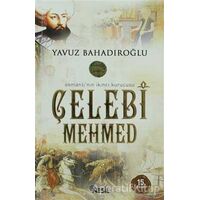 Çelebi Mehmed - Yavuz Bahadıroğlu - Nesil Yayınları