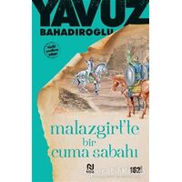 Malazgirt’te Bir Cuma Sabahı - Yavuz Bahadıroğlu - Nesil Yayınları