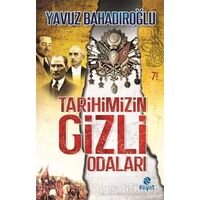 Tarihimizin Gizli Odaları - Yavuz Bahadıroğlu - Hayat Yayınları