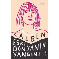 Eski Dünyanın Yangını - Kalben - Holden Kitap