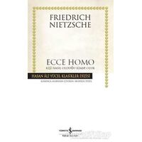 Ecce Homo - Friedrich Wilhelm Nietzsche - İş Bankası Kültür Yayınları