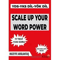 Scale Up Your Word Power (YKS - DİL - YDS - YÖK Dil Sınavlarına Hazırlık Kelime Kitabı)