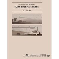 Metin Esaslı Bir Yaklaşımla Türk Edebiyatı Tarihi - Ali Budak - Yeditepe Üniversitesi Yayınevi