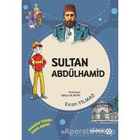 Sultan Abdülhamid - Dedemin İzinde Tarih Serisi - Ercan Yılmaz - Yeditepe Yayınevi