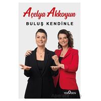 Buluş Kendinle - Açelya Akkoyun - Yediveren Yayınları