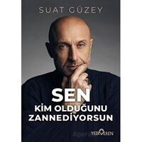 Sen Kim Olduğunu Zannediyorsun - Suat Güzey - Yediveren Yayınları