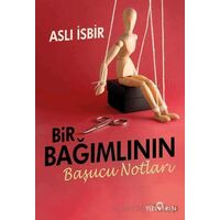 Bir Bağımlının Başucu Notları - Aslı İsbir - Yediveren Yayınları