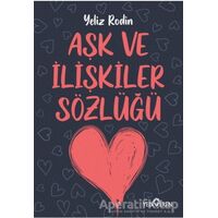 Aşk ve İlişikiler Sözlüğü - Yeliz Rodin - Yediveren Yayınları