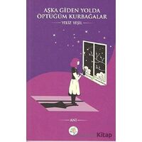 Aşka Giden Yolda Öptüğüm Kurbağalar - Yeliz Yeşil - Nar Ağacı Yayınları