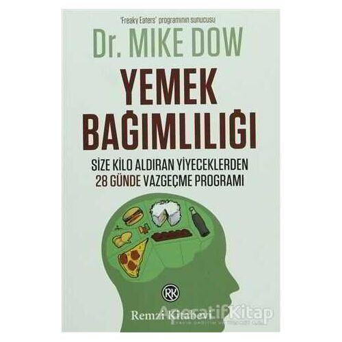 Yemek Bağımlılığı - Mike Dow - Remzi Kitabevi