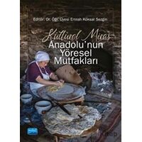 Kültürel Miras Anadolunun Yöresel Mutfakları - Seda Sökmen - Nobel Akademik Yayıncılık