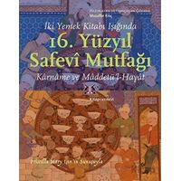 İki Yemek Kitabı Işığında 16. Yüzyıl Safevi Mutfağı - Muzaffer Kılıç - Kitap Yayınevi