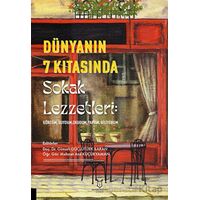 Dünyanın 7 Kıtasında Sokak Lezzetleri: Gördüm, Duydum, Okudum, Yaptım, Biliyorum