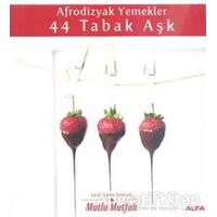 Afrodizyak Yemekler - 44 Tabak Aşk - Elif Edes Tapan - Alfa Yayınları
