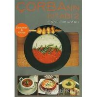 Çorbanın Kitabı 2 - Ebru Omurcalı - Alfa Yayınları