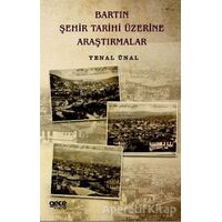 Bartın Şehir Tarihi Üzerine Araştırmalar - Yenal Ünal - Gece Kitaplığı