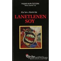 Kur’an-ı Kerim’de Lanetlenen Soy - Yaşar Nuri Öztürk - Yeni Boyut Yayınları