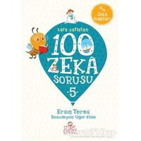 Kafa Patlatan 100 Zeka Sorusu 5 (Zeka Anahtarı) - Ersin Teres - Nesil Çocuk Yayınları
