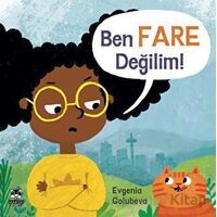 Ben Fare Değilim! - Evgenia Golubeva - Marsık Kitap