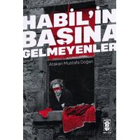 Habilin Başına Gelmeyenler - Atakan Mustafa Doğan - Mavi Gök Yayınları