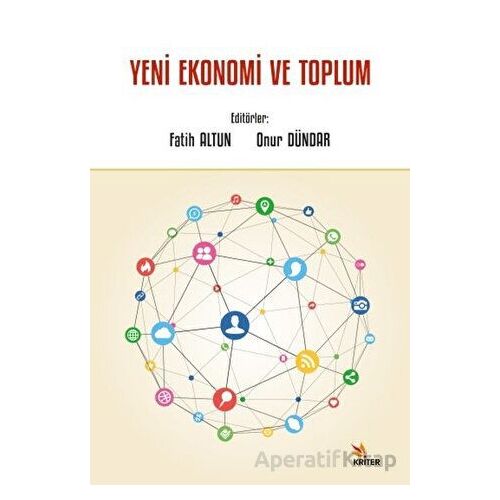 Yeni Ekonomi ve Toplum - Onur Dündar - Kriter Yayınları