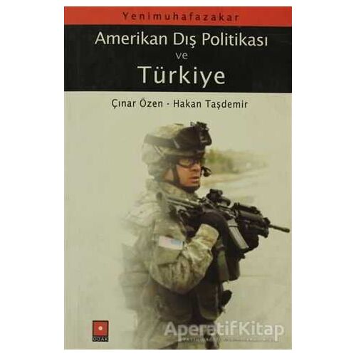 Yeni Muhafazakar Amerikan Dış Politikası ve Türkiye - Derleme - Odak Yayınevi