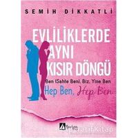 Evliliklerde Aynı Kısır Döngü - Semih Dikkatli - Karina Kitap