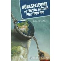 Küreselleşme ve Sosyal Mozaik Politikaları - Nuri Yazıcı - Yeniyüzyıl Yayınları