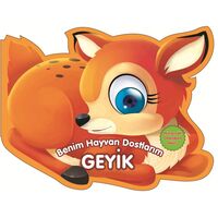 Geyik - Benim Hayvan Dostlarım - Kolektif - 0-6 Yaş Yayınları