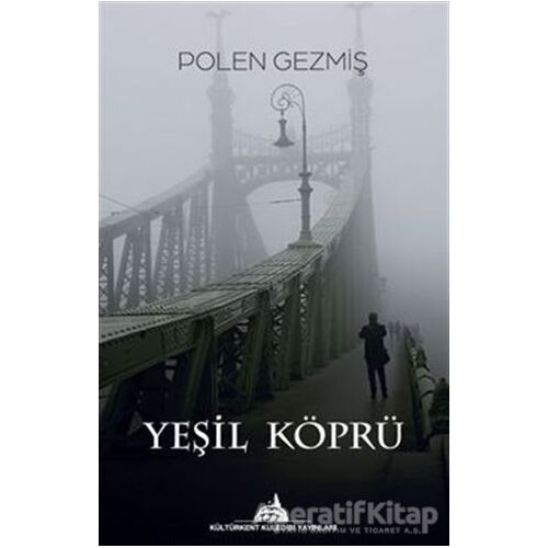 Yeşil Köprü - Polen Gezmiş - Kültürkent Kuledibi Yayınları