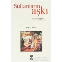 Sultanların Aşkı - Yeşim Kale - Arı Sanat Yayınevi