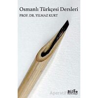 Osmanlı Türkçesi Dersleri - Yılmaz Kurt - Bilge Kültür Sanat