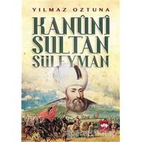 Kanuni Sultan Süleyman - Yılmaz Öztuna - Ötüken Neşriyat