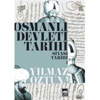 Osmanlı Devleti Tarihi 1: Siyasi Tarihi - Yılmaz Öztuna - Ötüken Neşriyat