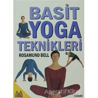 Basit Yoga Teknikleri - Rosamund Bell - Arkadaş Yayınları