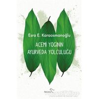 Acemi Yoginin Ayurveda Yolculuğu - Esra E. Karaosmanoğlu - Paloma Yayınevi