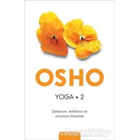 Yoga 2 - Zamanın, Mekanın ve Arzunun Ötesinde - Osho (Bhagwan Shree Rajneesh) - Omega