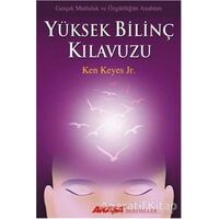 Yüksek Bilinç Kılavuzu - Ken Keyes Jr. - Akaşa Yayınları