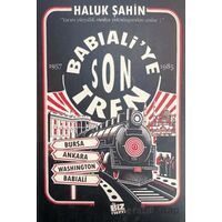 Babıaliye Son Tren - Haluk Şahin - Biz Kitap