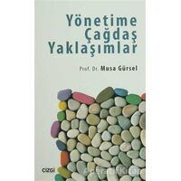 Yönetime Çağdaş Yaklaşımlar - Musa Gürsel - Çizgi Kitabevi Yayınları